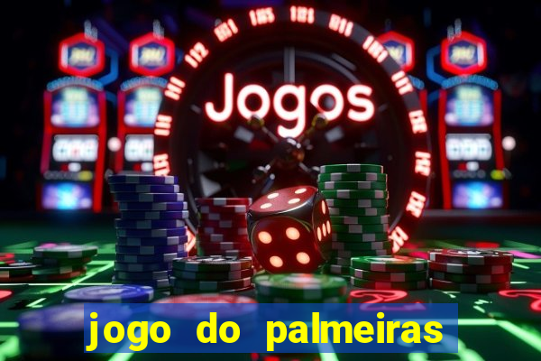 jogo do palmeiras ao vivo gratis